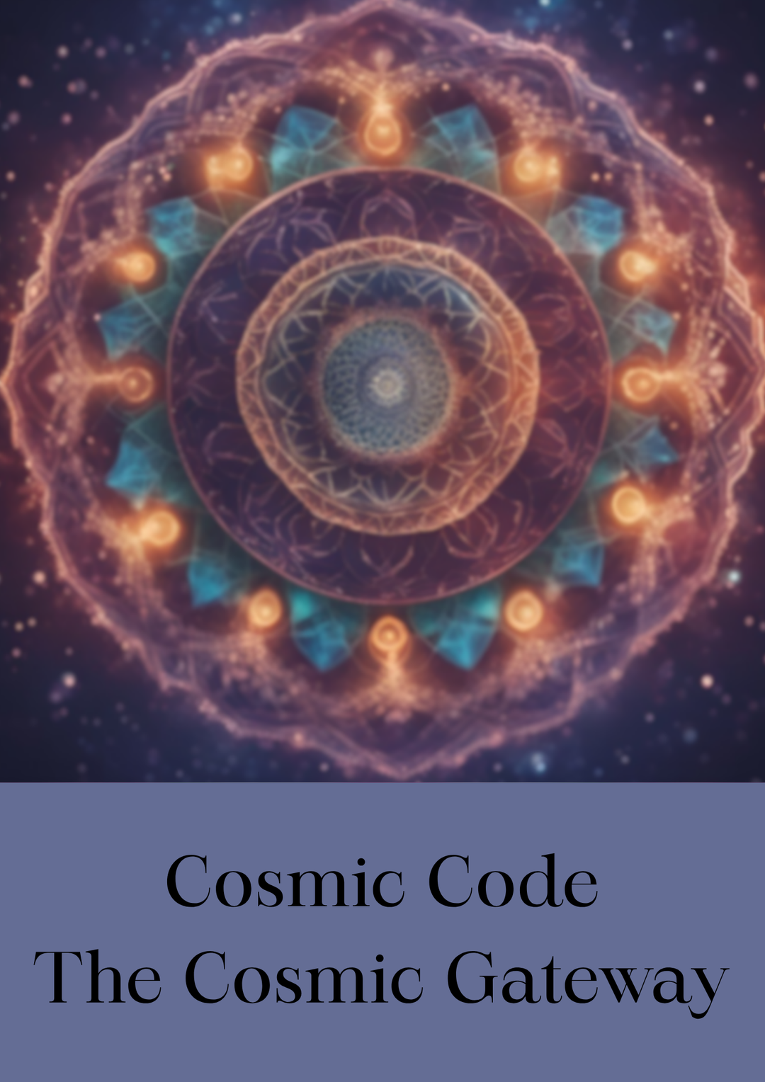 Cosmic Code The Cosmic Gateway